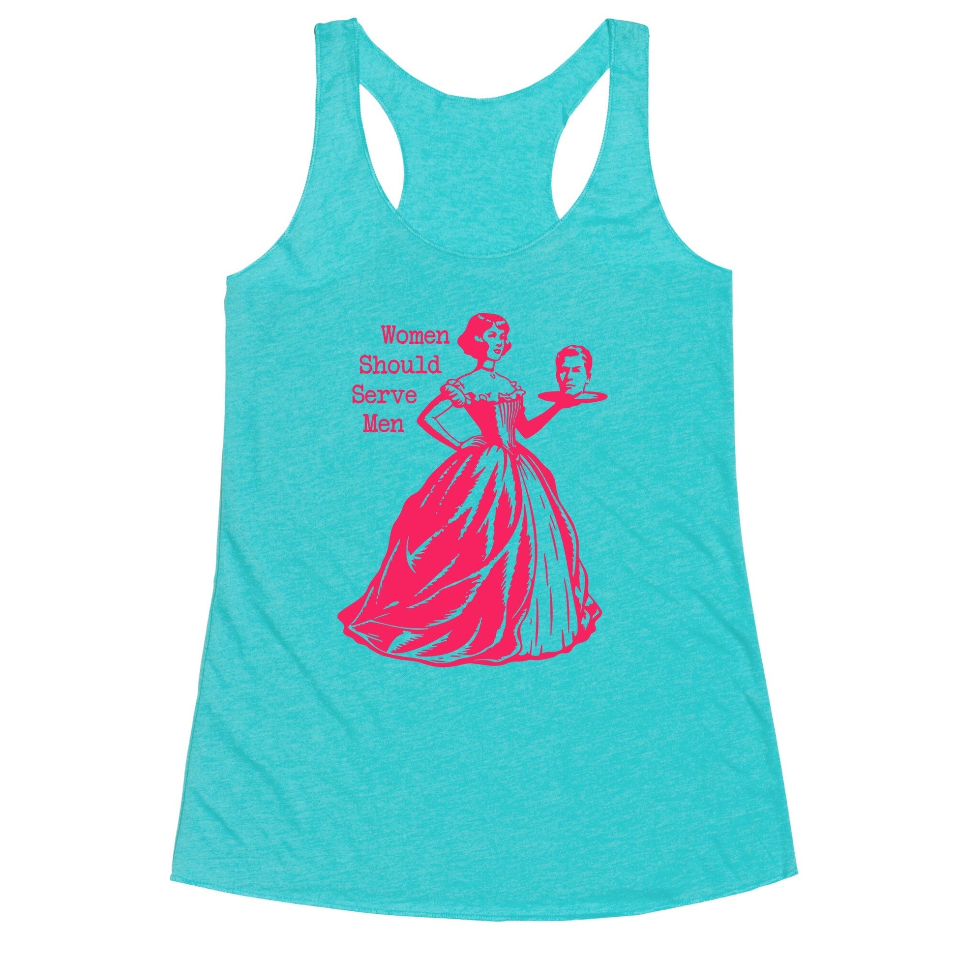 Women Should Serve Men Racerback Tank