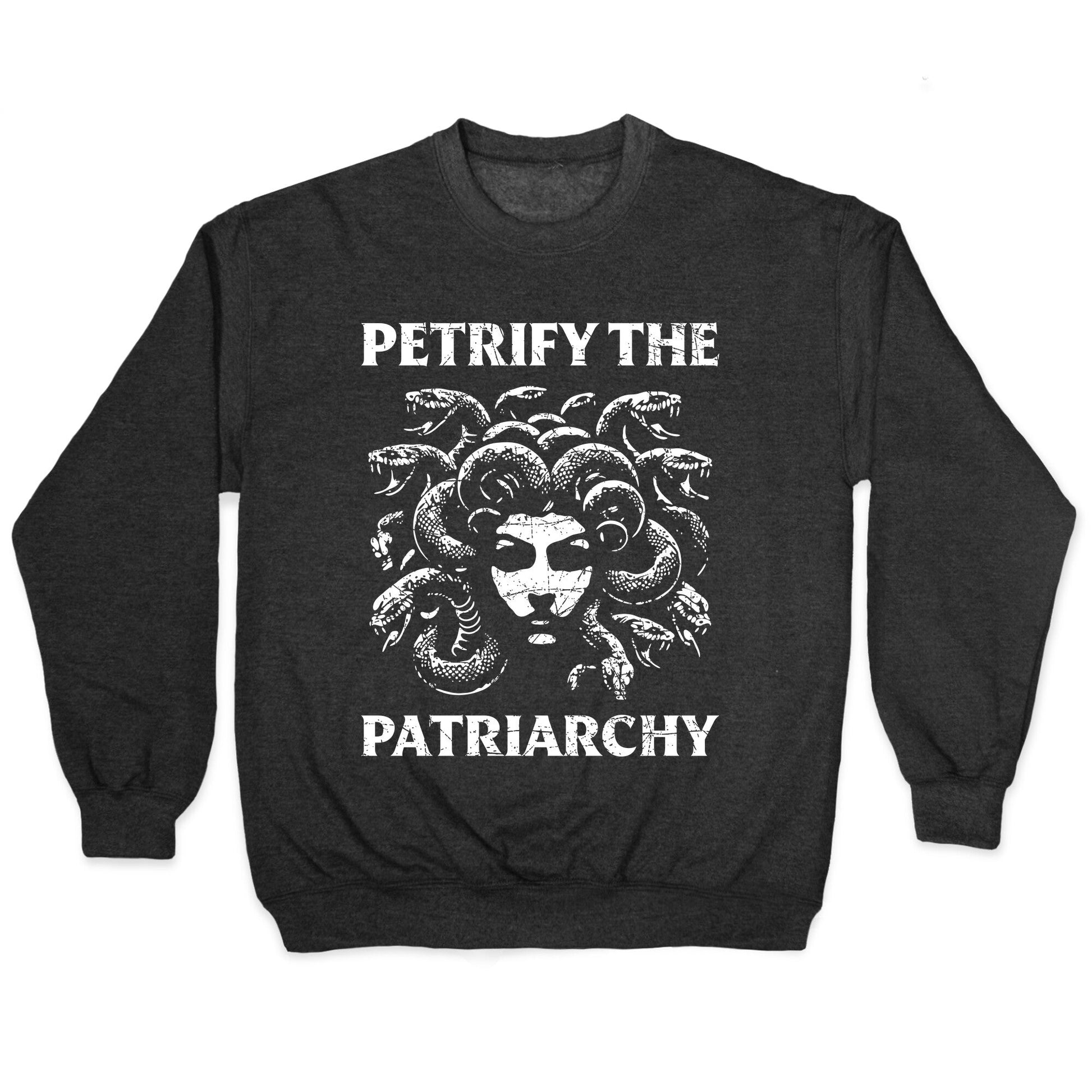 Petrify The Patriarchy Crewneck Sweatshirt