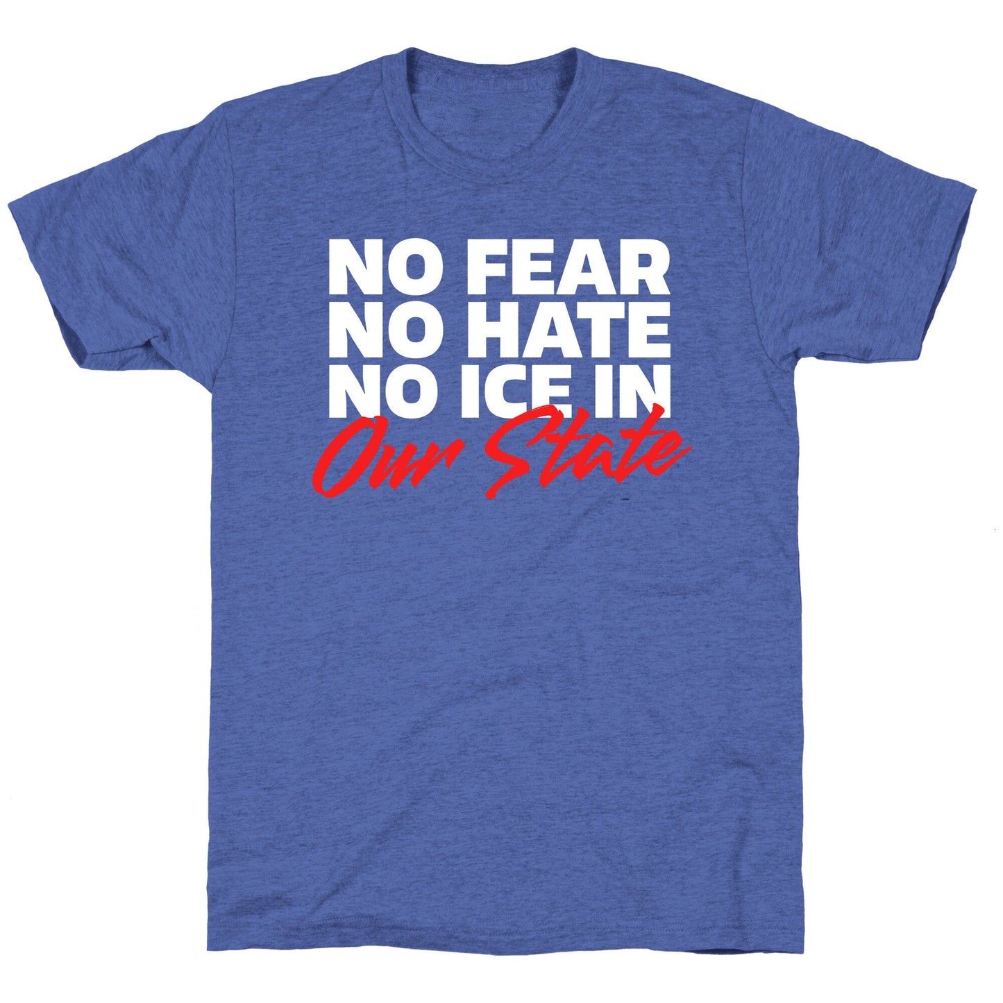 No ICE In Our State Unisex Triblend Tee