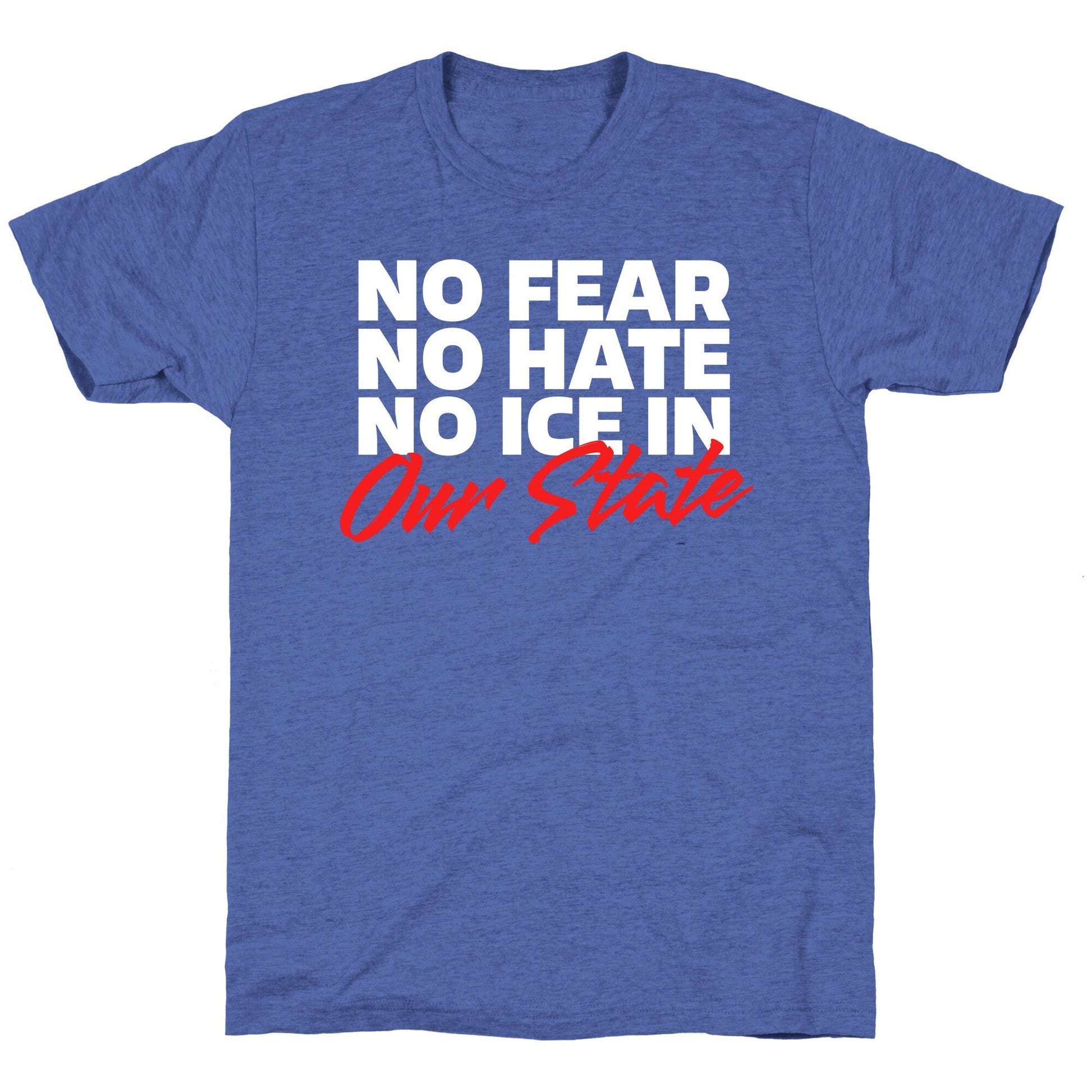 No ICE In Our State Unisex Triblend Tee