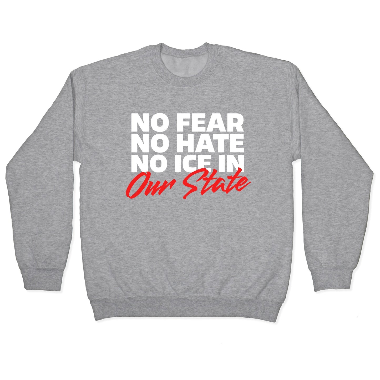 No ICE In Our State Crewneck Sweatshirt