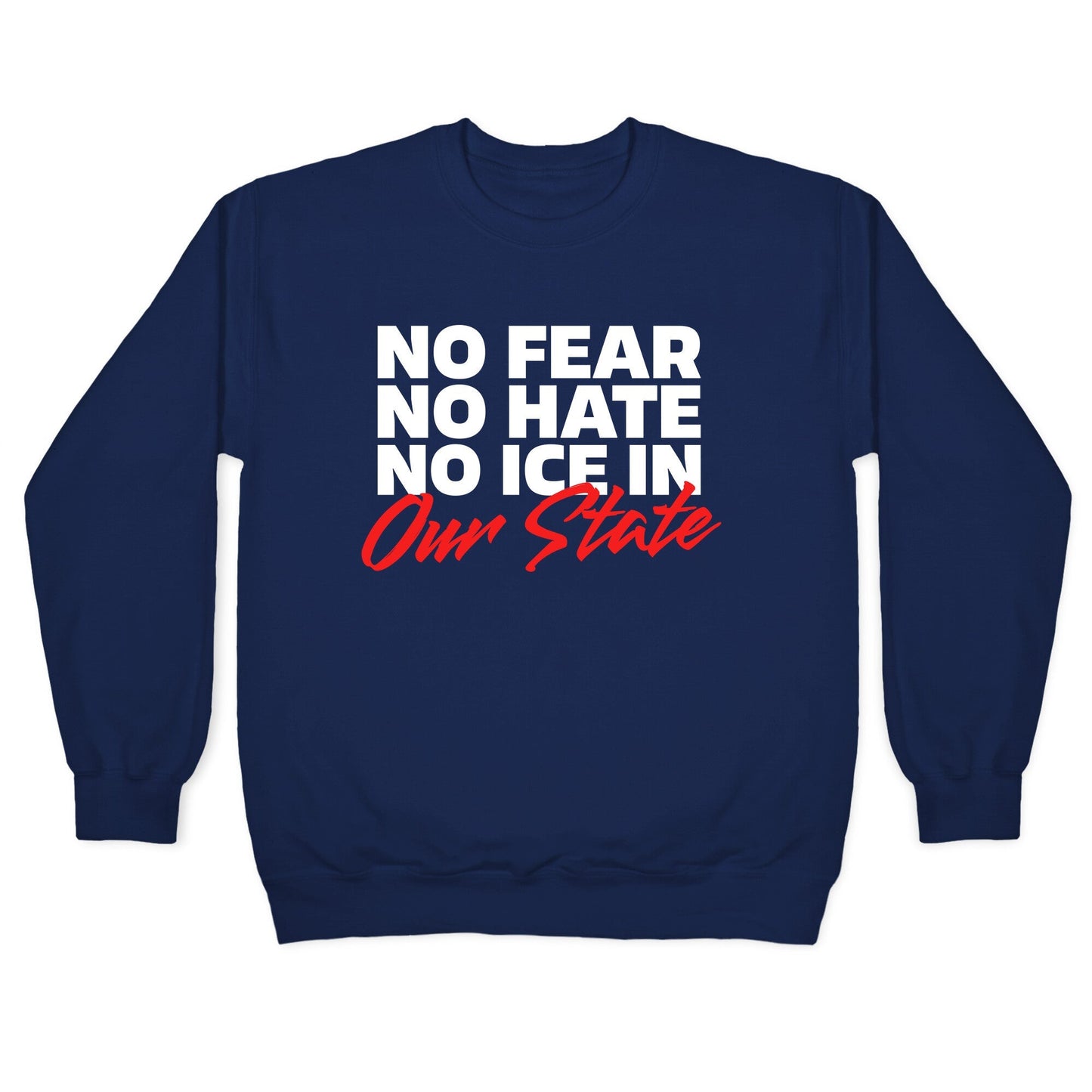 No ICE In Our State Crewneck Sweatshirt