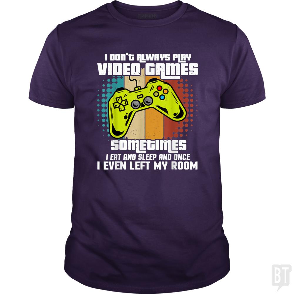I Dont Always Play Video Games