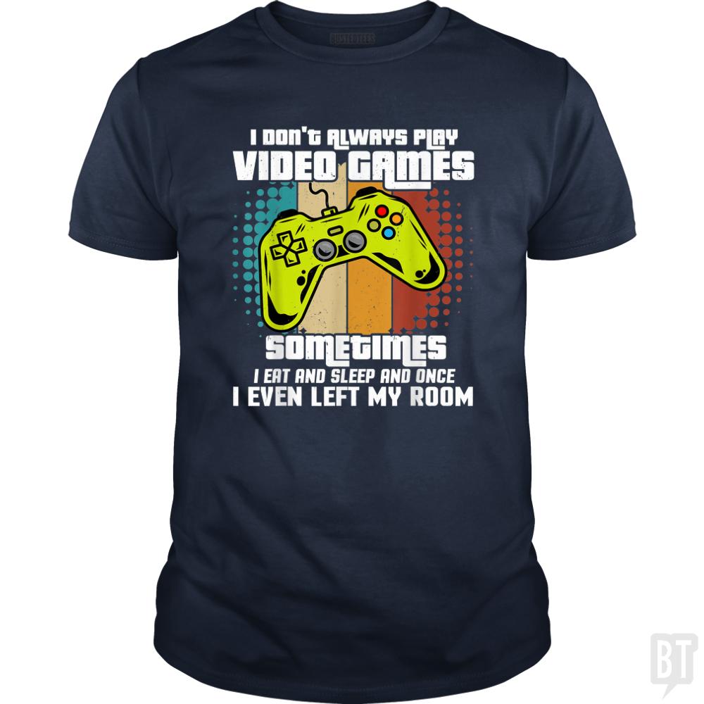 I Dont Always Play Video Games