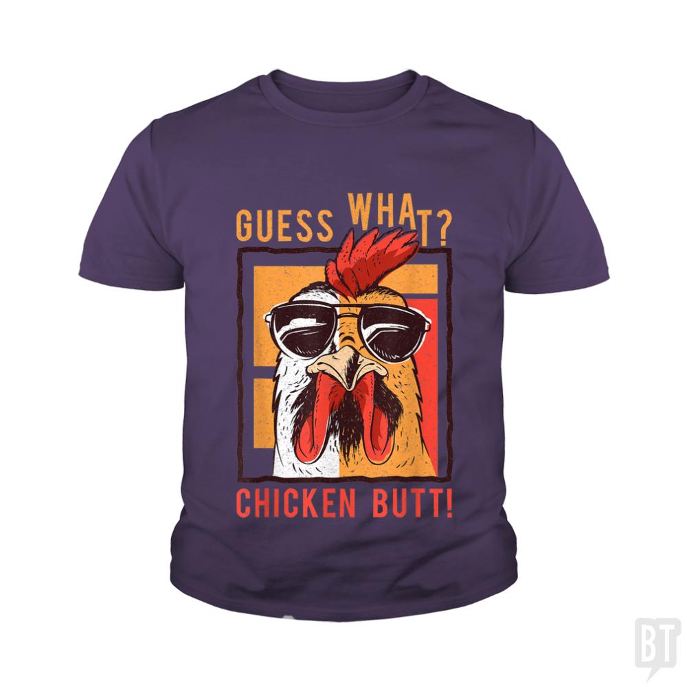 Guess What Chicken Butt Kids Shirt