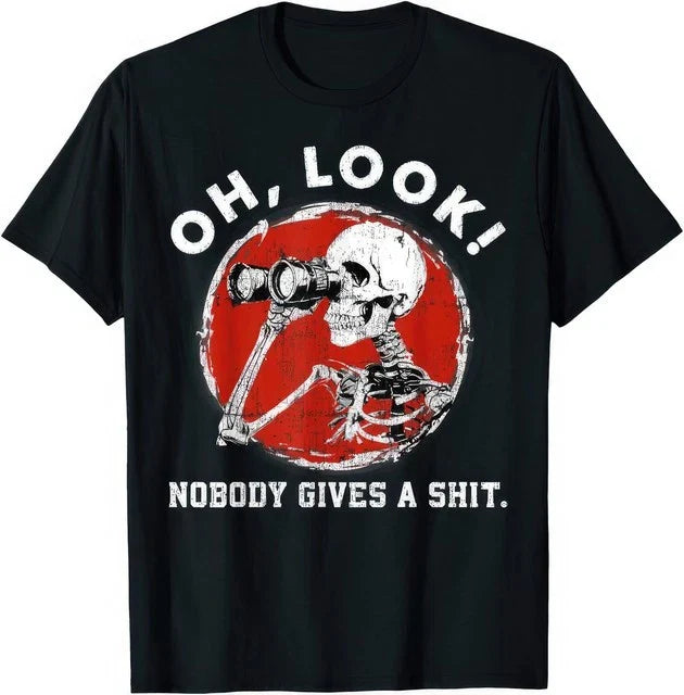 Oh Look Nobody Gives A Sh*t Funny Skeleton Generation X Unisex Graphic T Shirt